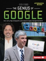Genius of Google: How Larry Page, Sergey Brin, and a Search Engine Changed the World