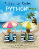 Day in Code- Python: Learn to Code in Python through an Illustrated Story (for Kids and Beginners)