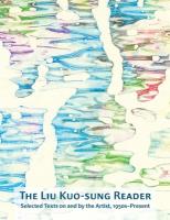 Liu Kuo-sung Reader: Selected Texts on and by the Artist, 1950sPresent