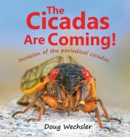 Cicadas Are Coming!: Invasion of the Periodical Cicadas