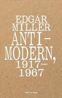 Edgar Miller: Anti-Modern, 19171967