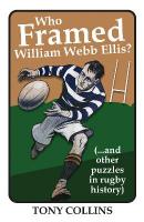 Who Framed William Webb Ellis: (...and other puzzles in rugby history)