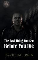 Last Thing You See Before You Die