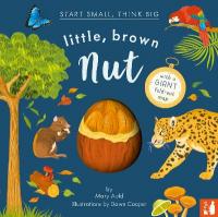 Little, Brown Nut: A fact-filled picture book about the life cycle of the Brazil nut tree, with  fold-out map of the Amazon rainforest (ages 4-8)