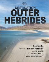 Destination Outer Hebrides: Scotland's Hidden Paradise