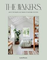 Makers: Inside the homes and studios of inspiring creatives