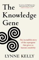 Knowledge Gene: The incredible story of the supergene that gives us human creativity