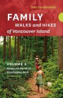 Family Walks and Hikes of Vancouver Island - Revised Edition: Volume 2 -  Nanaimo North to Strathcona Park Revised edition