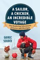 Incredible Voyage: The Round-the-World Adventures of a Young Sailor and a Seafaring Chicken