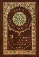 Discourses of Epictetus and the Enchiridion (Royal Collector's Edition)  (Case Laminate Hardcover with Jacket)