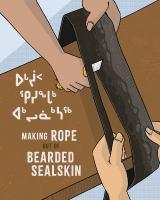 Making Rope Out of Bearded Sealskin: English Edition English Edition