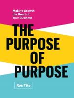 Purpose of Purpose: Making Growth the Heart of Your Business