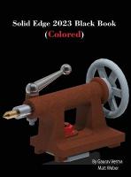 Solid Edge 2023 Black Book: (Colored) 4th ed.