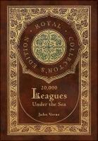 20,000 Leagues Under the Sea (Royal Collector's Edition) (Case Laminate  Hardcover with Jacket)