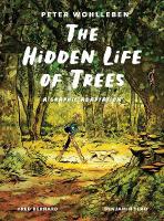 Hidden Life of Trees: A Graphic Adaptation