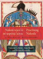 Nakón-wicoie né uspéniciciyac / Practising Nakoda: A Thematic Dictionary