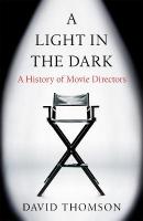 Light in the Dark: A History of Movie Directors