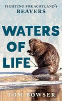 Waters of Life: Fighting for Scotlands Beavers