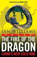 Fire of the Dragon: Chinas New Cold War New in B-Paperback
