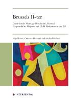 Brussels II-ter: Cross-border Marriage Dissolution, Parental Responsibility Disputes and  Child Abduction in the EU