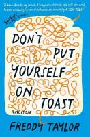Don't Put Yourself on Toast: A Memoir