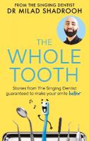 Whole Tooth: Stories from The Singing Dentist guaranteed to make your smile better