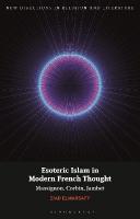 Esoteric Islam in Modern French Thought: Massignon, Corbin, Jambet