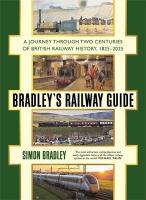 Bradley's Railway Guide: A journey through two centuries of British railway history, 1825-2025 Main