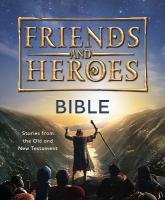 Friends and Heroes: Bible: Stories from the Old and New Testament New edition