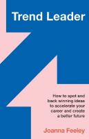 Trend Leader: How to spot and back winning ideas to accelerate your career and create a  better future