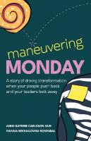 Maneuvering Monday: A story of driving transformation when your people push back and your  leaders look away