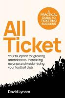 All Ticket: A practical guide to ticketing success - Your blueprint for growing  attendances, increasing revenue and modernising your football club
