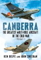 Canberra: The Greatest Multi-Role Aircraft of the Cold War, 1