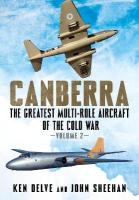 Canberra: The Greatest Multi-Role Aircraft of the Cold War, Volume 2