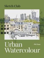 Sketch Club: Urban Watercolour: 20 step-by-step cityscape projects to paint