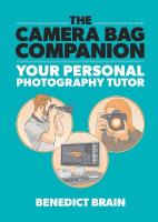 Camera Bag Companion: A Graphic Guide to Photography