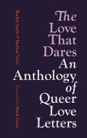 Love That Dares: An Anthology of Queer Love Letters