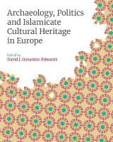 Archaeology, Politics and Islamicate Cultural Heritage in Europe
