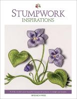 Stumpwork Inspirations: 8 of the Worlds Most Beautiful Stumpwork Projects, to Delight and Inspire