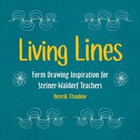 Living Lines: Form Drawing Inspiration for Steiner-Waldorf Teachers
