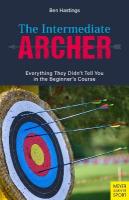 Intermediate Archer: Everything They Didn't Tell You in the Beginner's Course