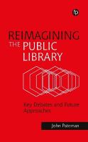 Reimagining the Public Library: Key Debates and Future Approaches