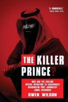 Killer Prince?: The Chilling Special Operation to Assassinate Washington Post Journalist  Jamal Khashoggi by the Saudi Royal Court