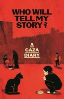 Who Will Tell My Story?: A Gaza Diary Main