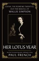 Her Lotus Year: China, The Roaring Twenties and the Making of Wallis Simpson