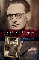 Churchill Deception: The True Story of Peter Churchill in World War II