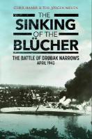 Sinking of the Blücher: The Battle of Drøbak Narrows: April 1940