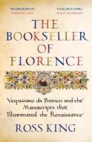 Bookseller of Florence: Vespasiano da Bisticci and the Manuscripts that Illuminated the Renaissance
