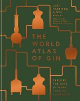 World Atlas of Gin: Explore the gins of more than 50 countries