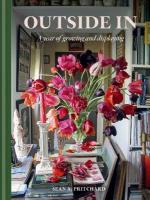 Outside In: A Year of Growing & Displaying